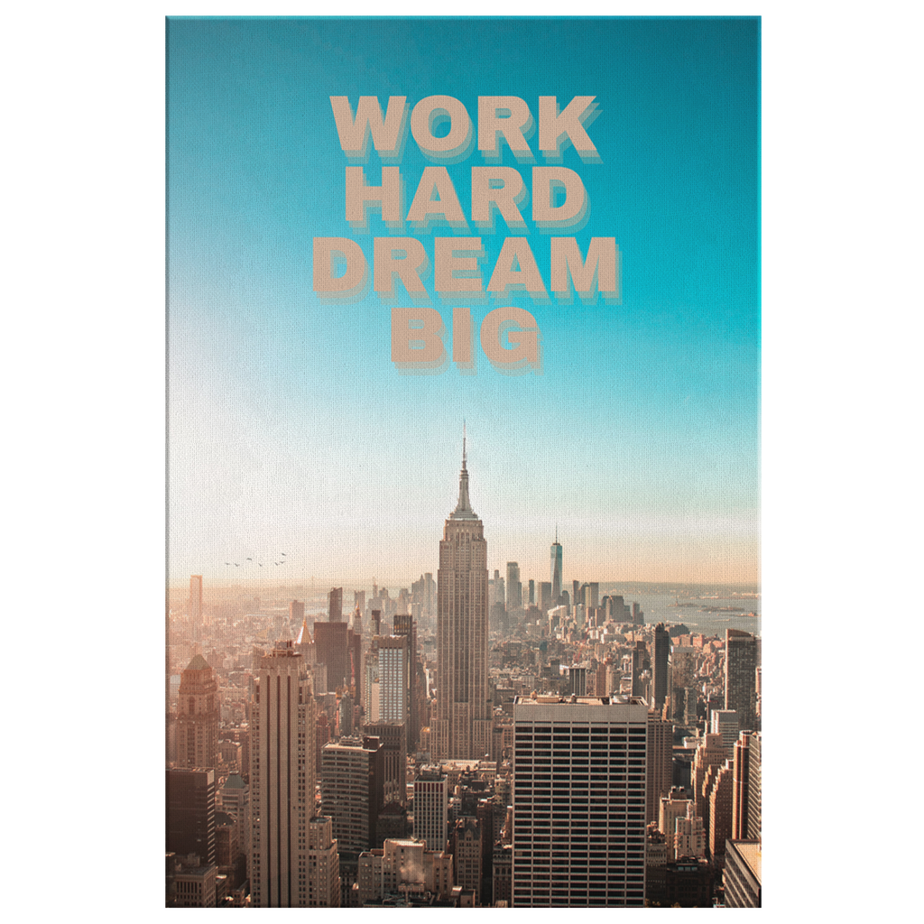 Work Hard Dream Big - NYC