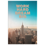 Work Hard Dream Big - NYC